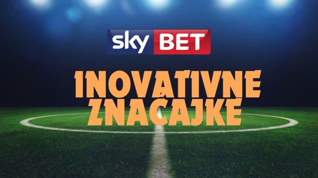 inovativne značajke sky bet kladionice